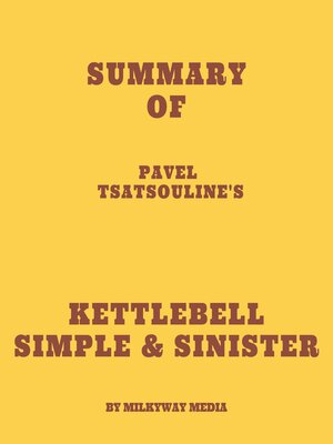 cover image of Summary of Pavel Tsatsouline's Kettlebell Simple & Sinister